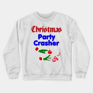 Christmas,Grinch hand, Party Crasher, fun, ugly sweater, cool print, funny gag, gift. Crewneck Sweatshirt